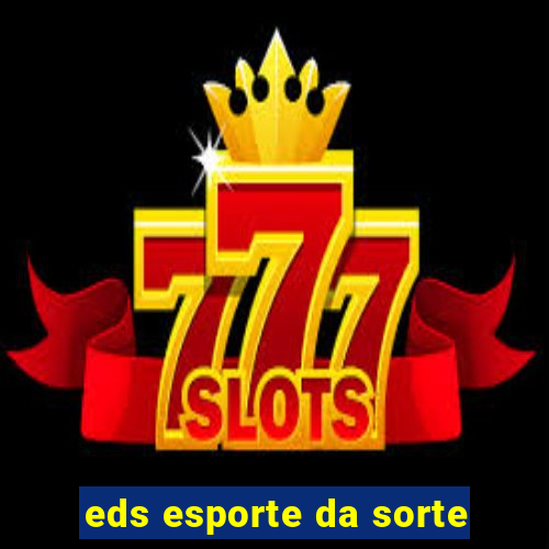 eds esporte da sorte
